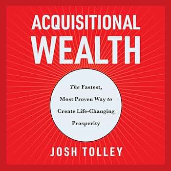 Amazon.co.jp: Acquisitional Wealth: The Fastest, Most Proven